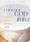 Finding God in the Bible: A Beginner's Guide to Knowing God - Ken Wilson