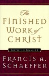 The Finished Work of Christ: The Truth of Romans 1-8 - Francis August Schaeffer