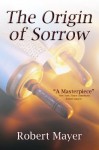 The Origin of Sorrow - Robert Mayer