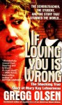 If Loving You Is Wrong: The Shocking True Story of Mary Kay Letourneau - Gregg Olsen