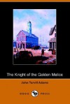 The Knight of the Golden Melice - John Turvill Adams