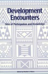 Development Encounters - Margarita Benavides, Theodore Macdonald, Anne Ferguson