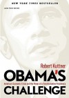 Obama's Challenge: America's Economic Crisis and the Power of a Transformative Presidency - Robert Kuttner