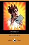 Possessed (Dodo Press) - Cleveland Moffett