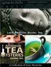 Afternoon Tea Mysteries, Volume Two - Travis Scott Greer, Anna Katharine Green, Carolyn Wells, Marion Bryce