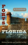 Forts of Florida: A Guidebook - Rodney Carlisle, Loretta Carlisle