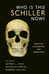 Who Is This Schiller Now?: Essays on His Reception and Significance - Jeffrey High, Nicholas Martin, Norbert Oellers