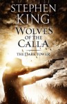 The Dark Tower V: The Wolves of Calla: Wolves of the Calla v. 5 - Stephen King