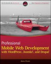 Professional Mobile Web Development with WordPress, Joomla! and Drupal - James Pearce