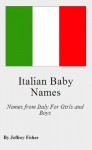 Italian Baby Names: Names from Italy for Girls and Boys - Jeffrey Fisher