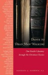 Dante to Dead Man Walking: One Reader's Journey Through the Christian Classics - Raymond A. Schroth