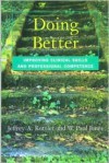 Doing Better: Improving Clinical Skills and Professional Competence - Jeffrey A. Kottler, W. Paul Jones