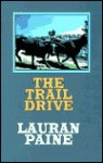 The Trail Drive - Lauran Paine