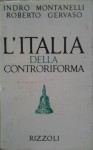 L'Italia della Controriforma: 1492-1600 - Indro Montanelli, Roberto Gervaso