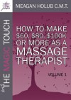 More of The Magic Touch: 8 Successful Massage Therapists Share "Out of the Box" Business and Marketing Secrets - Meagan Holub, Eric Brown, Laura Allen