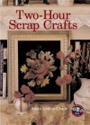 Two-Hour Scrap Crafts - Anita Louise Crane