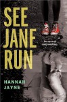 See Jane Run - Hannah Jayne