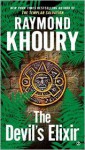 The Devil's Elixir - Raymond Khoury