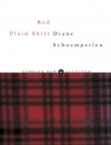 Red Plaid Shirt: Stories New & Selected - Diane Schoemperlen