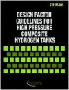 STP/PT-005, Design Factor Guidelines for High-Pressure Composite Hydrogen Tanks - American Society of Mechanical Engineers