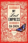 My Last Empress: A Novel - Da Chen