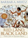 Red Land, Black Land: Daily Life in Ancient Egypt - Barbara Mertz, Lorna Raver