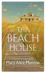 The Beach House - Mary Alice Monroe