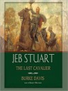 Jeb Stuart: The Last Cavalier (MP3 Book) - Burke Davis, Barrett Whitener