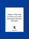 Studies of the Gods in Greece at Certain Sanctuaries Recently Excavated - Louis Dyer