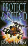 Protect And Defend - Eric L. Harry