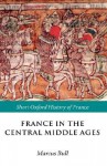 France in the Central Middle Ages 900-1200: Sohf - Nickie Graham Charles, Nickie Graham Charles