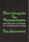 How to Break the Ten Commandments - Eric Butterworth