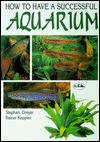 Have a Successful Aquarium - Stephan Dreyer