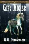 Gift Horse - R.A. Knowlton