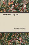 The Harder They Fall - Budd Schulberg