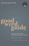 Good Word Guide: The Fast Way to Correct English - Spelling, Punctuation, Grammar and Usage - Martin H. Manser