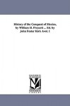 History of the conquest of Mexico ...: Vol. 3 - John Foster Kirk, William H. Prescott