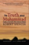 The Truth about Muhammad: Founder of the World's Most Intolerant Religion (Audio) - Robert Spencer, James Adams