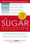 The Sugar Solution: Your Symptoms Are Real--and Your Solution Is Here - the Editors of Prevention (TM) magazine, Prevention Magazine, the Editors of Prevention (TM) magazine