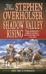 Shadow Valley Rising - Stephen Overholser