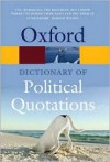 The Oxford Dictionary of Political Quotations - Antony Jay