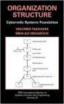 Organization Structure: Cybernetic Systems Foundation - Yasuhiko Takahara, Mihajlo D. Mesarović