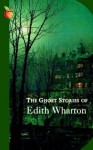 The Ghost Stories Of Edith Wharton - Edith Wharton