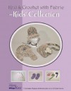 Knit & Crochet with Fabric-Kids Collection - Wardell Publications