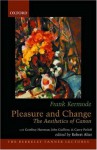 Pleasure and Change: The Aesthetics of Canon (Berkeley Tanner Lectures) - Frank Kermode