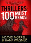 Thrillers: 100 Must-Reads: 100 Must-Reads - David Morrell, Hank Wagner