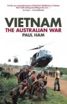 Vietnam: The Australian War - Paul Ham