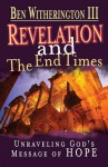 Revelation and the End Times Participant's Guide: Unraveling God's Message of Hope - Ben Witherington III