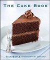 The Cake Book - Tish Boyle, John Uher