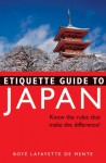 Etiquette Guide to Japan: Know the Rules that Make the Difference! - Boyé Lafayette de Mente